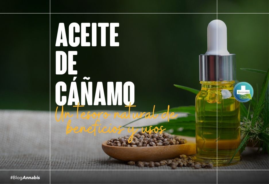 Aceite de Cáñamo: Un Tesoro Natural de Beneficios y Usos